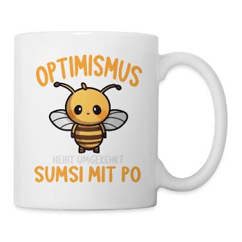 Optimismus heißt umgekehrt Sumsi Mit Po - Tasse - Weiß - Rechts