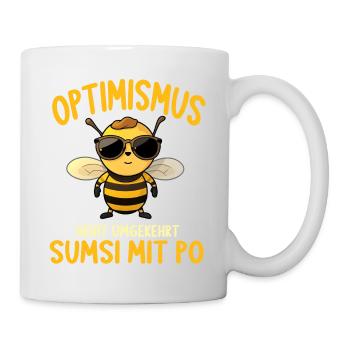 Optimismus heißt umgekehrt Sumsi Mit Po - Tasse - Weiß - Rechts