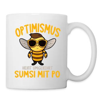 Optimismus heißt umgekehrt Sumsi Mit Po - Tasse - Weiß - Rechts