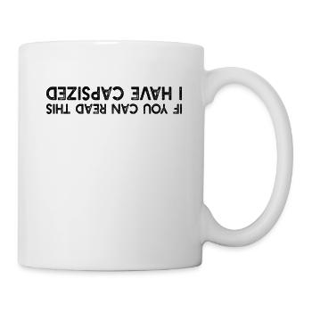 If You Can Read This I Have Capsized - Funny Kayak - Tasse - Weiß - Rechts
