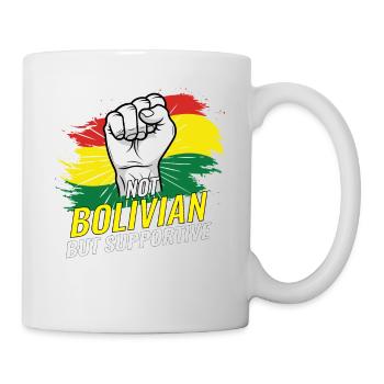 Not Bolivian But Supportive Bolivia Flag Country - Tasse - Weiß - Rechts
