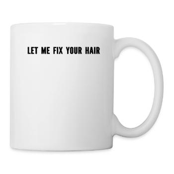 Laissez-moi réparer vos cheveux - Coiffeur - Mug blanc - blanc - Droite