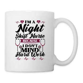 Im a Night Shift Nurse - Tasse - Weiß - Rechts
