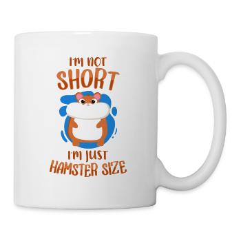 I'm Not Short I'm Hamster Size Zwerghamster - Tasse - Weiß - Rechts