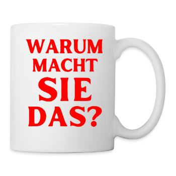 warum macht sie das Spruch Englisch Sprache - Tasse - Weiß - Rechts