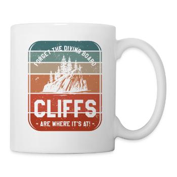 Vergessen Sie, dass die Klippen des Sprungbretts dort sind, wo es ist - Tasse - Weiß - Rechts
