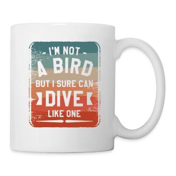 Ich bin kein Vogel, aber ich kann sicher wie eine Klippe tauchen - Tasse - Weiß - Rechts