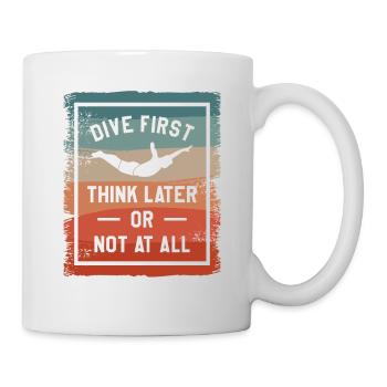 Plongez d’abord pensez plus tard ou pas du tout Plongée en falaise - Mug blanc - blanc - Droite