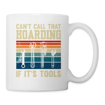 Can't Call That Hoarding If It's Tools Plumber - Mug - white - Right