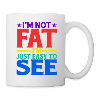 I'm Not Fat, I'm Just Easy To See 13 - Mug - white - Right