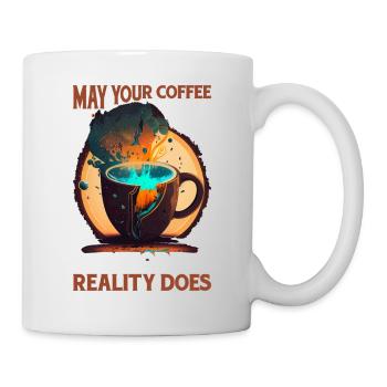 May Your Coffee Kick In Before Reality Does 60 - Mug - white - Right