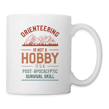 Orientierungslauf ist kein Hobby, sondern ein - Tasse - Weiß - Rechts