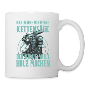 König will Holz machen Waldarbeiter Forstwirt - Tasse - Weiß - Rechts