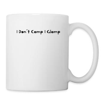 Funny Glamping Camping - I Don't Camp I Glamp - Tasse - Weiß - Rechts