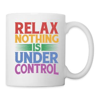 Relax, Nothing Is Under Control 32 - Mug - white - Right