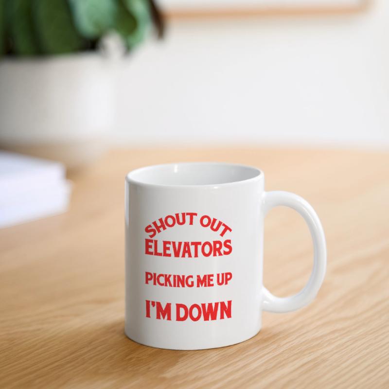 To Elevators For Picking Me Up When I'm Down 5 Mug