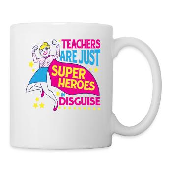 Teachers Are Just Superheroes In Disguise 16 - Tasse - Weiß - Rechts