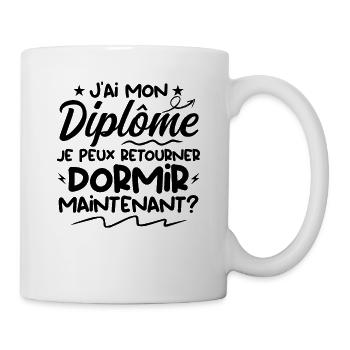 J'ai Mon Diplôme Je Peux Retourner Dormir ? - Mug blanc - blanc - Droite
