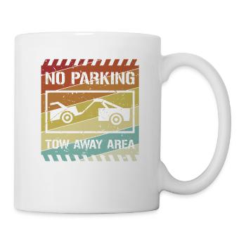 No Parking Tow Away Area Abschlepper Fahrer - Tasse - Weiß - Rechts