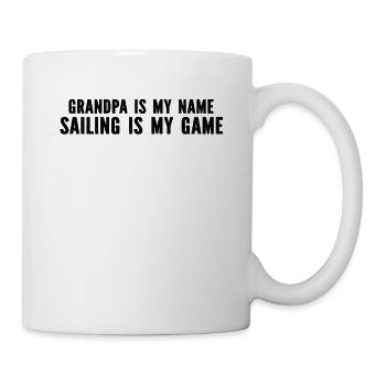 Sailing Grandpa Is My Name Sailing Is My Game - Tasse - Weiß - Rechts