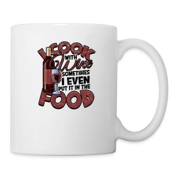 I cook with wine, sometimes I put it in the food - Mug - white - Right