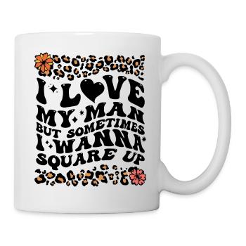 Ich liebe meinen Mann, aber manchmal will ich mich austoben - Tasse - Weiß - Rechts