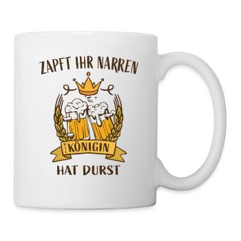Zapft Ihr Narren die Königin hat Durst - Tasse - Weiß - Rechts