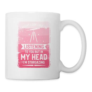I'm Listening To You But In My Head I'm Stargazing - Mug - white - Right