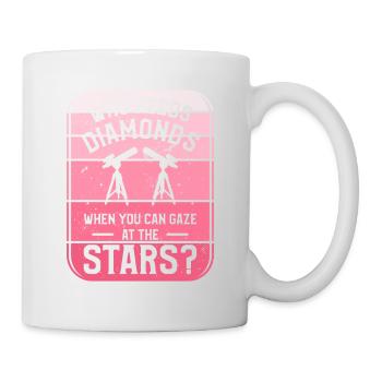 Who Needs Diamonds When You Can Gaze At The Stars - Mug - white - Right