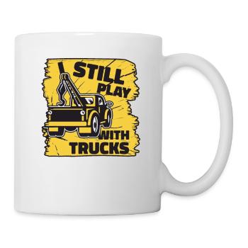 I Still Play With Trucks Abschlepper Fahrer - Tasse - Weiß - Rechts