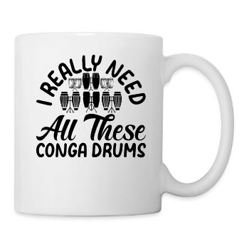 I Really Need All These Conga Drums Conga Player - Mug - white - Right
