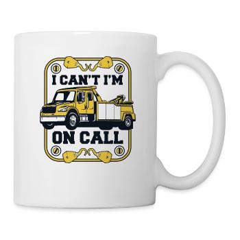 I Can't I'm On Call Abschleppfahrzeug Fahrer - Tasse - Weiß - Rechts