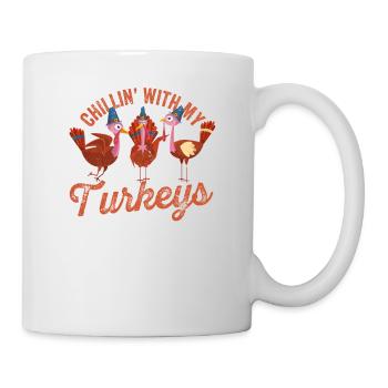 Chillin With My Turkeys Thanksgiving Autumn Autumn - Mug - white - Right