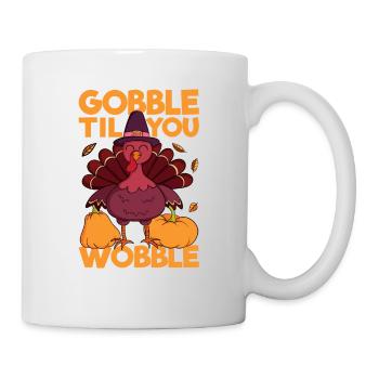 Gobble Til You Wobble Thanksgiving Day Eat Turkey - Mug - white - Right