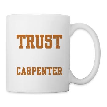 Put Your Trust On Me I'm A Carpenter - Mug - white - Right