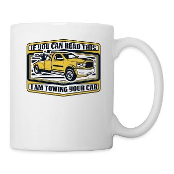 If You Can Read This I'm Towing Your Car - Tasse - Weiß - Rechts