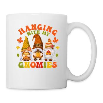 Hanging With My Gnomies Thanksgiving Day Herbst - Tasse - Weiß - Rechts
