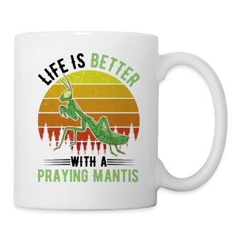 Das Leben ist besser mit einer Gottesanbeterin - Tasse - Weiß - Rechts