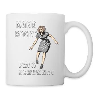 MAMA ROCKT PAPA SCHWANKT - Tasse - Weiß - Rechts
