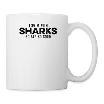 I Swim With Sharks So Far So Good Funny Humor Cool - Mug - white - Right