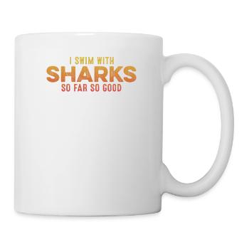I Swim With Sharks So Far So Good Funny Chill Pun - Mug - white - Right