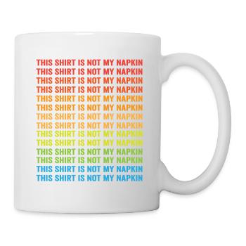 Momlife New Dad This Shirt Is Not My Napkin Messy - Mug - white - Right