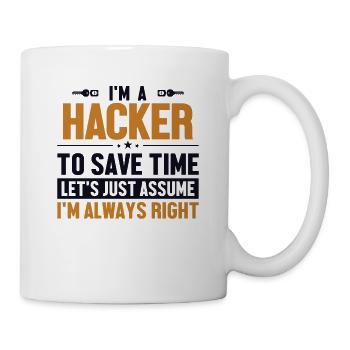 Hacker Let's Assume I'm Right Phishing Sniffer - Tasse - Weiß - Rechts