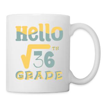 Hello 6th Grade Square Root of 36 Math Teacher - Mug - white - Right