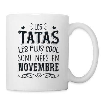 Anniversaire Tante Tata Novembre Cadeau - Mug blanc - blanc - Droite