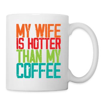 My Wife Is Hotter Than My Coffee 3 - Mug - white - Right