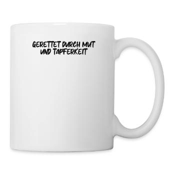 Feuerwehr - Gerettet durch Mut und Tapferkeit - Tasse - Weiß - Rechts