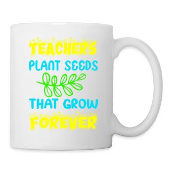 teachers plant seeds that grow forever, Memory - Mug - white - Right