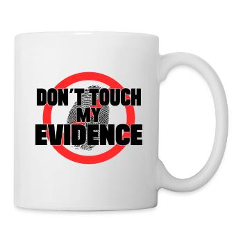 Don ́t Touch My Evidence Forensic Criminology Gift - Mug - white - Right