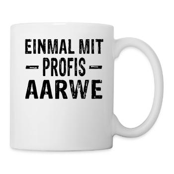 Einmal mit Profis aarwe Handwerk Arbeit Siegerland - Tasse - Weiß - Rechts